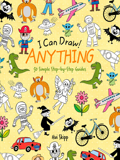 Title details for I Can Draw! Anything: 50 Simple Step-by-Step Guides by William Potter - Available